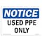 Signmission OSHA Notice Sign, Used PPE Only, 10in X 7in Rigid Plastic, 10" W, 7" H, Landscape OS-NS-P-710-L-18836 - alternate 1